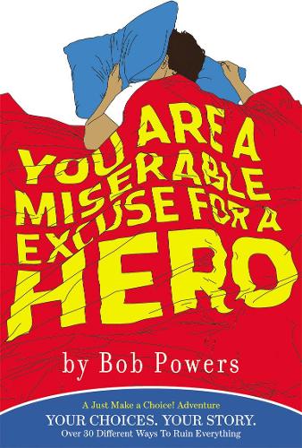 Бумажная книга «You Are a Miserable Excuse for a Hero», автор Боб Пауерс - фото №1