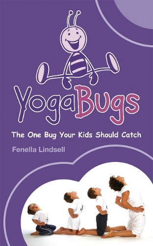 Бумажная книга «YogaBugs: The One Bug Your Kids Should Catch», автор Фенелла Линдселл - фото №1