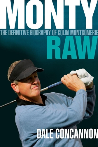 Бумажная книга « Monty : Raw: The Definitive Biography of Colin Montgomerie», автор Дейл Конкэннон - фото №1