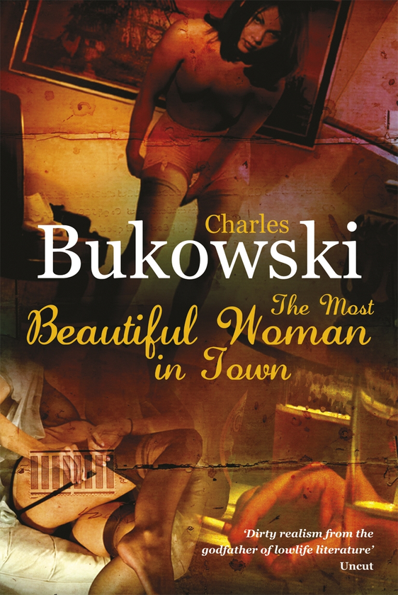 Паперова книга «The Most Beautiful Woman in Town & Other Stories», автор Чарльз Буковскі - фото №1