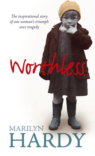 Паперова книга «Worthless : The inspirational story of one woman's triumph over tragedy», автор Мерилін Харді - фото №1