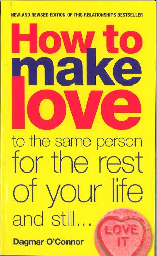 Бумажная книга «How to make love to the same person for the rest of your life... and still love it» - фото №1