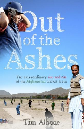 Бумажная книга «Out of the Ashes : The Remarkable Rise and Rise of the Afghanistan cricket team», автор Тим Олбон - фото №1