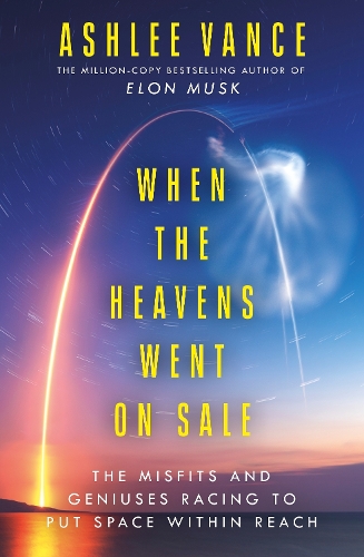 Бумажная книга «When The Heavens Went On Sale: The Misfits and Geniuses Racing to Put Space Within Reach» - фото №1