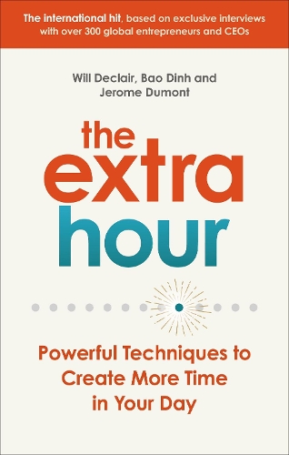 Бумажная книга «The Extra Hour: Powerful Techniques to Create More Time in Your Day», авторов Бао Динь, Жером Дюмон, Уилл Деклер - фото №1
