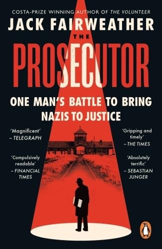 Паперова книга «The Prosecutor: One Man’s Battle to Bring Nazis to Justice», автор Джек Фейрвезер - фото №1