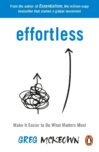 Бумажная книга «Effortless: Make It Easier to Do What Matters Most: The Instant New York Times Bestseller», автор Грег МакКеон - фото №1