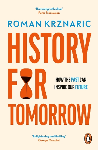 Бумажная книга «History for Tomorrow: How The Past Can Inspire Our Future», автор Роман Крзнарич - фото №1