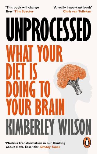 Бумажная книга «Unprocessed: What Your Diet Is Doing to Your Brain», автор Кимберли Уилсон - фото №1