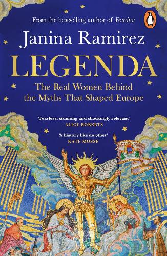 Бумажная книга «Legenda: The Real Women Behind the Myths That Shaped Europe», автор Янина Рамирес - фото №1