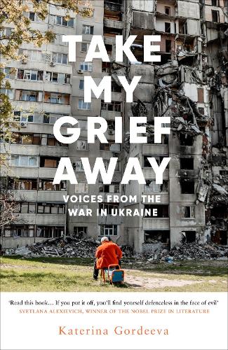 Паперова книга «Take My Grief Away: Voices from the War in Ukraine» - фото №1