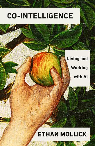 Паперова книга «Co-Intelligence: Living and Working with AI», автор Ітан Молік - фото №1