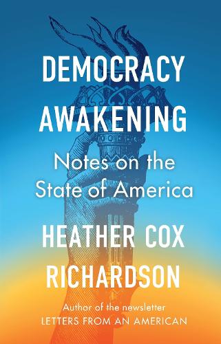 Бумажная книга «Democracy Awakening: Notes on the State of America», автор Хизер Кокс Ричардсон - фото №1