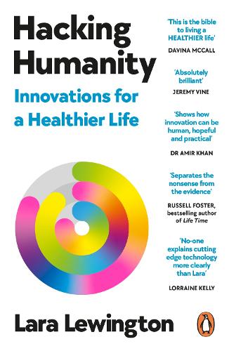 Паперова книга «Hacking Humanity: The Innovations Helping Us Live Healthier Lives for Longer», автор Лара Льюїнгтон - фото №1