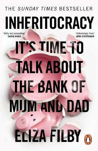 Бумажная книга «Inheritocracy: It’s Time to Talk About the Bank of Mum and Dad», автор Элиза Филби - фото №1