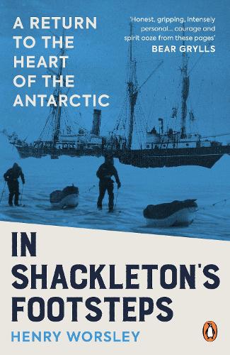 Бумажная книга «In Shackleton's Footsteps: A Return to the Heart of the Antarctic», автор Генри Ворзли - фото №1