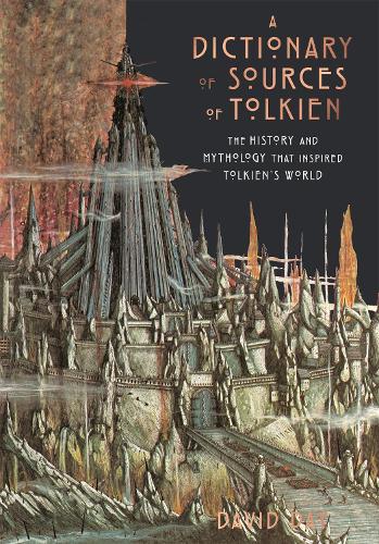 Бумажная книга «A Dictionary of Sources of Tolkien: The History and Mythology That Inspired Tolkien's World», автор Дэвид Дэй - фото №1