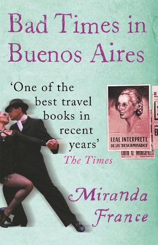Бумажная книга «Bad Times In Buenos Aires», автор Миранда Франс - фото №1