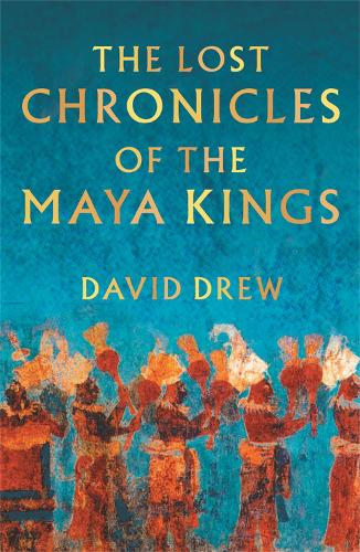 Бумажная книга «The Lost Chronicles Of The Maya Kings», автор Дэвид Дрю - фото №1