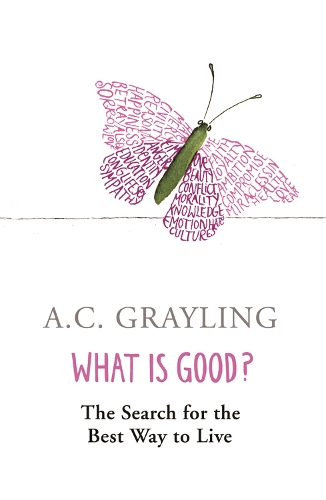 Бумажная книга «What is Good?: The Search for the Best Way to Live», автор А.К. Грейлинг - фото №1