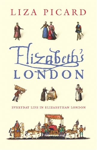 Бумажная книга «Elizabeth's London: Everyday Life in Elizabethan London», автор Лайза Пикард - фото №1