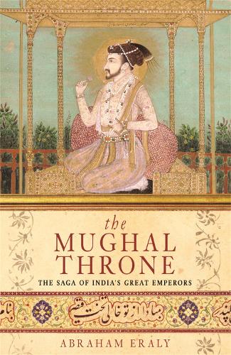 Бумажная книга «The Mughal Throne: The Saga of India's Great Emperors», автор Авраам Эрали - фото №1