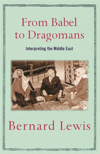 Бумажная книга «From Babel to Dragomans: Interpreting the Middle East», автор Бернард Льюис - фото №1