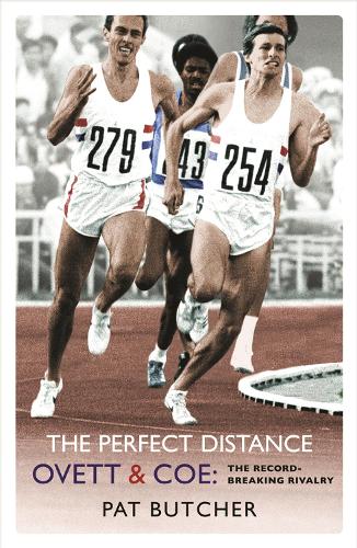 Паперова книга «The Perfect Distance: Ovett and Coe: The Record Breaking Rivalry», автор Пет Батчер - фото №1