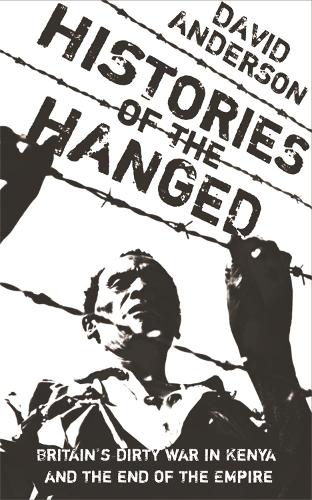 Паперова книга «Histories of the Hanged: Britain's Dirty War in Kenya and the End of Empire», автор Девід Андерсон - фото №1