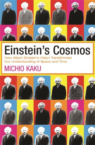 Бумажная книга «Einstein's Cosmos: How Albert Einstein's Vision Transformed Our Understanding of Space and Time», автор Мичио Каку - фото №1