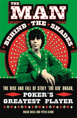 Бумажная книга «The Man Behind the Shades: The Rise and Fall of Poker's Greatest Player», авторов Нолан Далла, Питер Алсон - фото №1