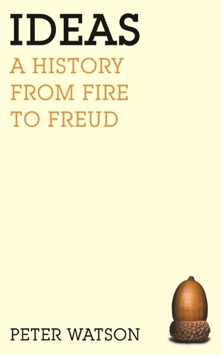 Бумажная книга «Ideas: A history from fire to Freud», автор Питер Уотсон - фото №1