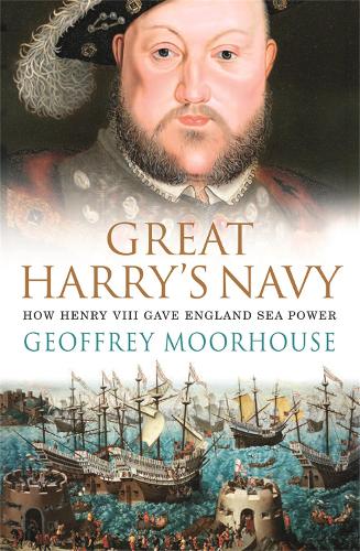 Бумажная книга «Great Harry's Navy: How Henry VIII Gave England Sea Power», автор Джеффри Мурхаус - фото №1