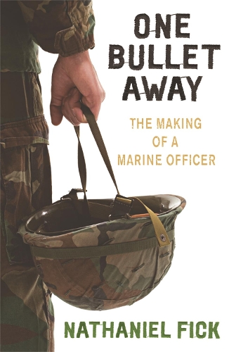 Бумажная книга «One Bullet Away: The making of a US Marine Officer», автор Натаниэль Фик - фото №1