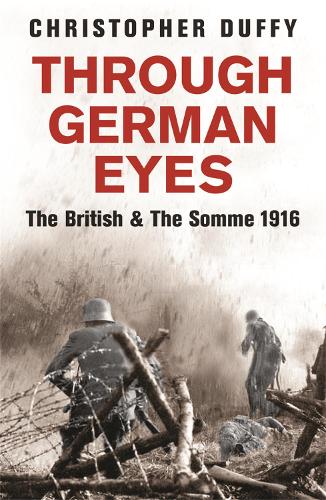 Бумажная книга «Through German Eyes: The British and the Somme 1916», автор Кристофер Даффи - фото №1