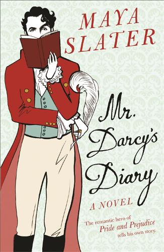 Бумажная книга «Mr Darcy's Diary: The romantic hero of PRIDE AND PREJUDICE tells his own story», автор Майя Слейтер - фото №1