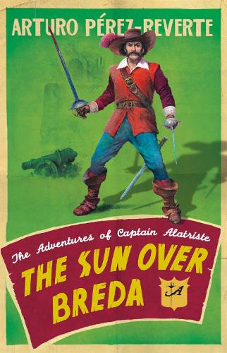 Бумажная книга «The Sun Over Breda: The Adventures Of Captain Alatriste», автор Артуро Перес-Реверте - фото №1