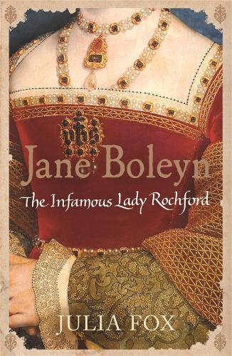 Бумажная книга «Jane Boleyn: The Infamous Lady Rochford», автор Джулия Фокс - фото №1