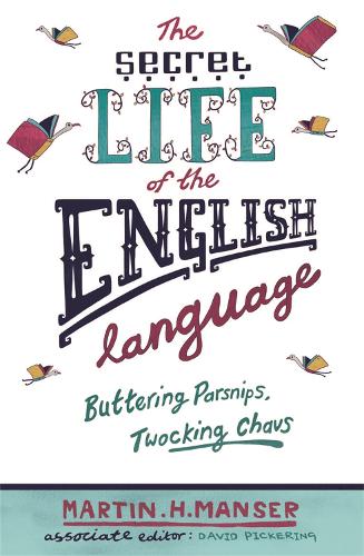 Бумажная книга «The Secret Life of the English Language: Buttering Parsnips and Twocking Chavs», автор Мартин Х. Мансер - фото №1