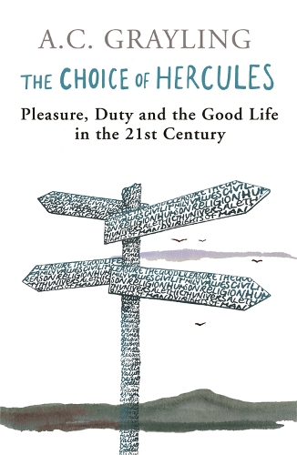 Бумажная книга «The Choice Of Hercules: Pleasure, Duty And The Good Life In The 21st Century», автор А.К. Грейлинг - фото №1
