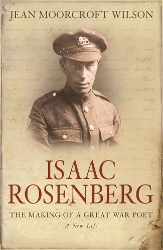 Паперова книга «Isaac Rosenberg: The Making Of A Great War Poet», автор Жан Муркрофт Вілсон - фото №1