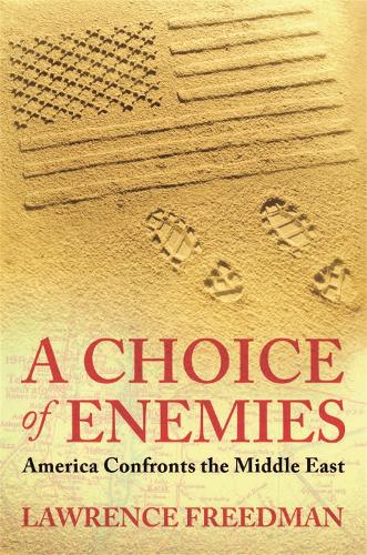 Бумажная книга «A Choice Of Enemies: America Confronts The Middle East», автор Лоуренс Фридман - фото №1