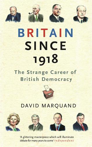 Бумажная книга «Britain Since 1918: The Strange Career Of British Democracy», автор Дэвид Маркуанд - фото №1