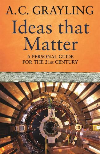 Паперова книга «Ideas That Matter: A Personal Guide for the 21st Century», автор А.К. Ґрейлінґ - фото №1