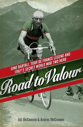 Бумажная книга «Road to Valour: Gino Bartali – Tour de France Legend and World War Two Hero», авторов Эйли Макконнон, Андрес Макконнон - фото №1