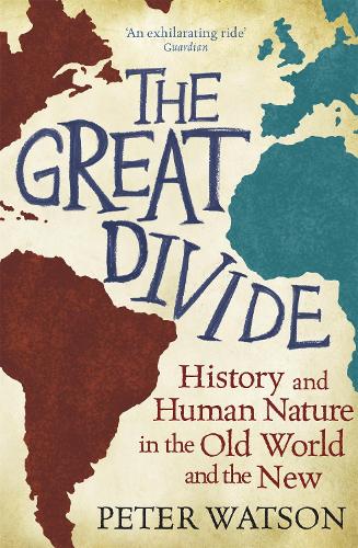 Бумажная книга «The Great Divide: History and Human Nature in the Old World and the New», автор Питер Уотсон - фото №1