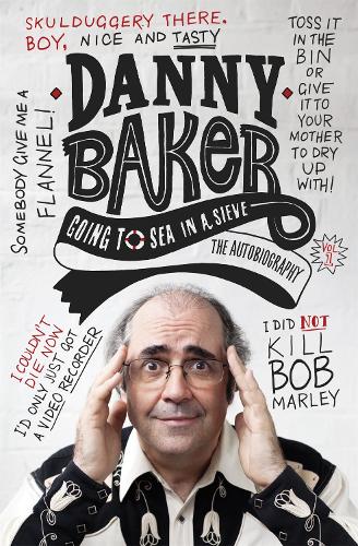 Бумажная книга «Going to Sea in a Sieve: The Autobiography», автор Дэнни Бейкер - фото №1
