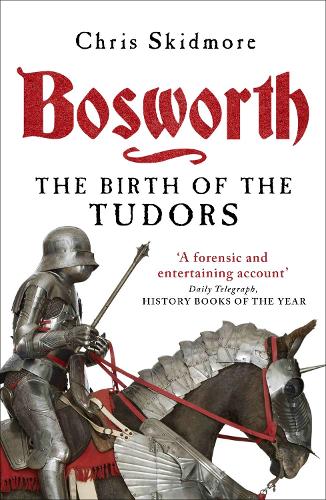 Бумажная книга «Bosworth: The Birth of the Tudors», автор Крис Скидмор - фото №1