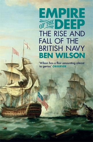 Бумажная книга «Empire of the Deep: The Rise and Fall of the British Navy», автор Бен Уилсон - фото №1