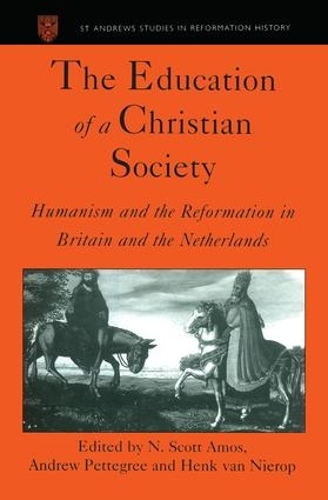 Бумажная книга «The Education of a Christian Society: Humanism and the Reformation in Britain and the Netherlands», автор Н. Скотт Амос - фото №1